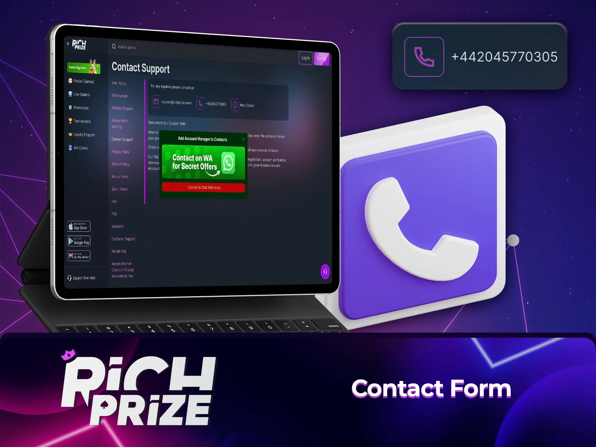 Use the phone to directly resolve difficult situations you have had when using Richprize Casino.