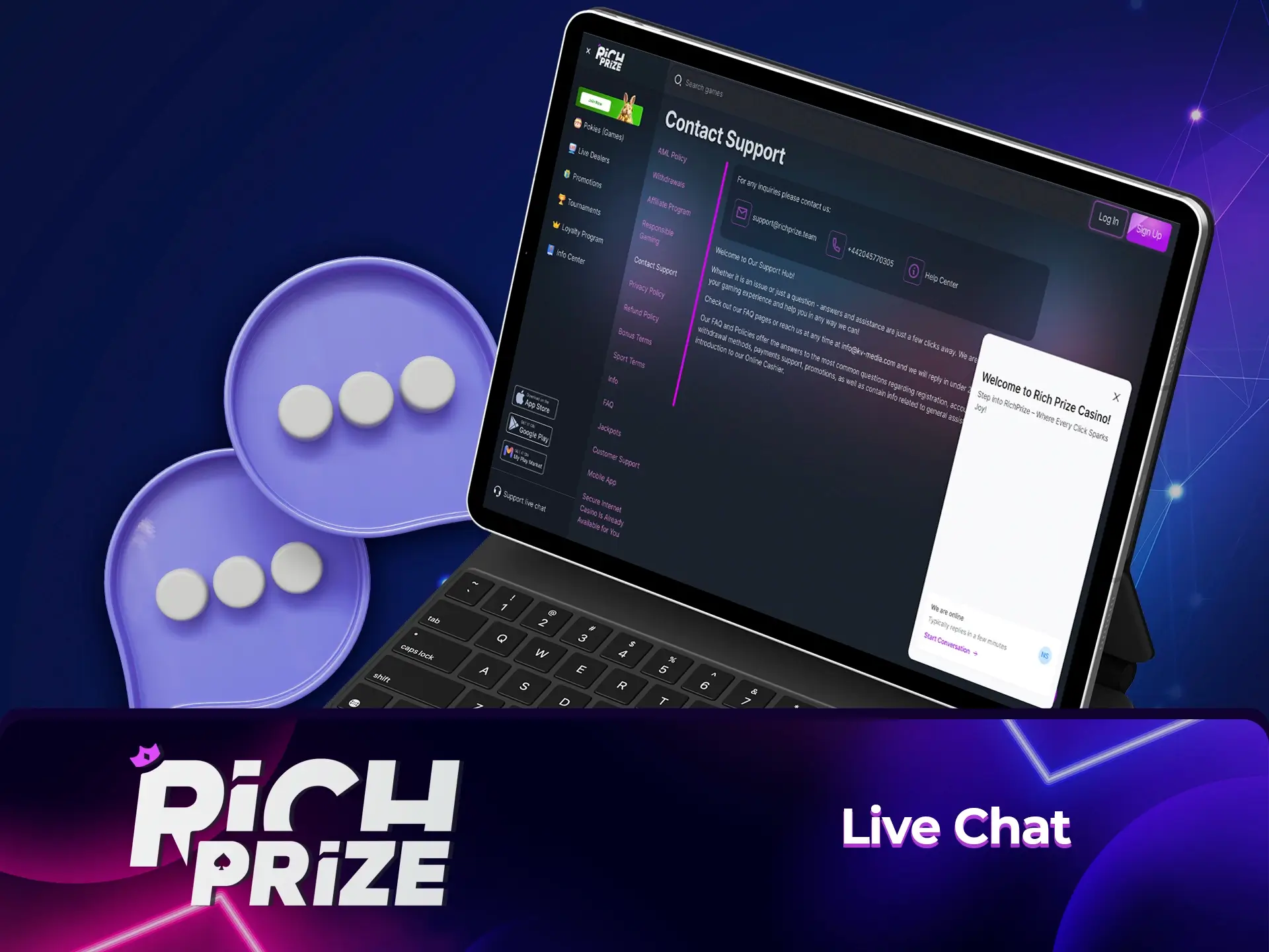 Use the support chat to instantly solve your problems when using Richprize Casino.