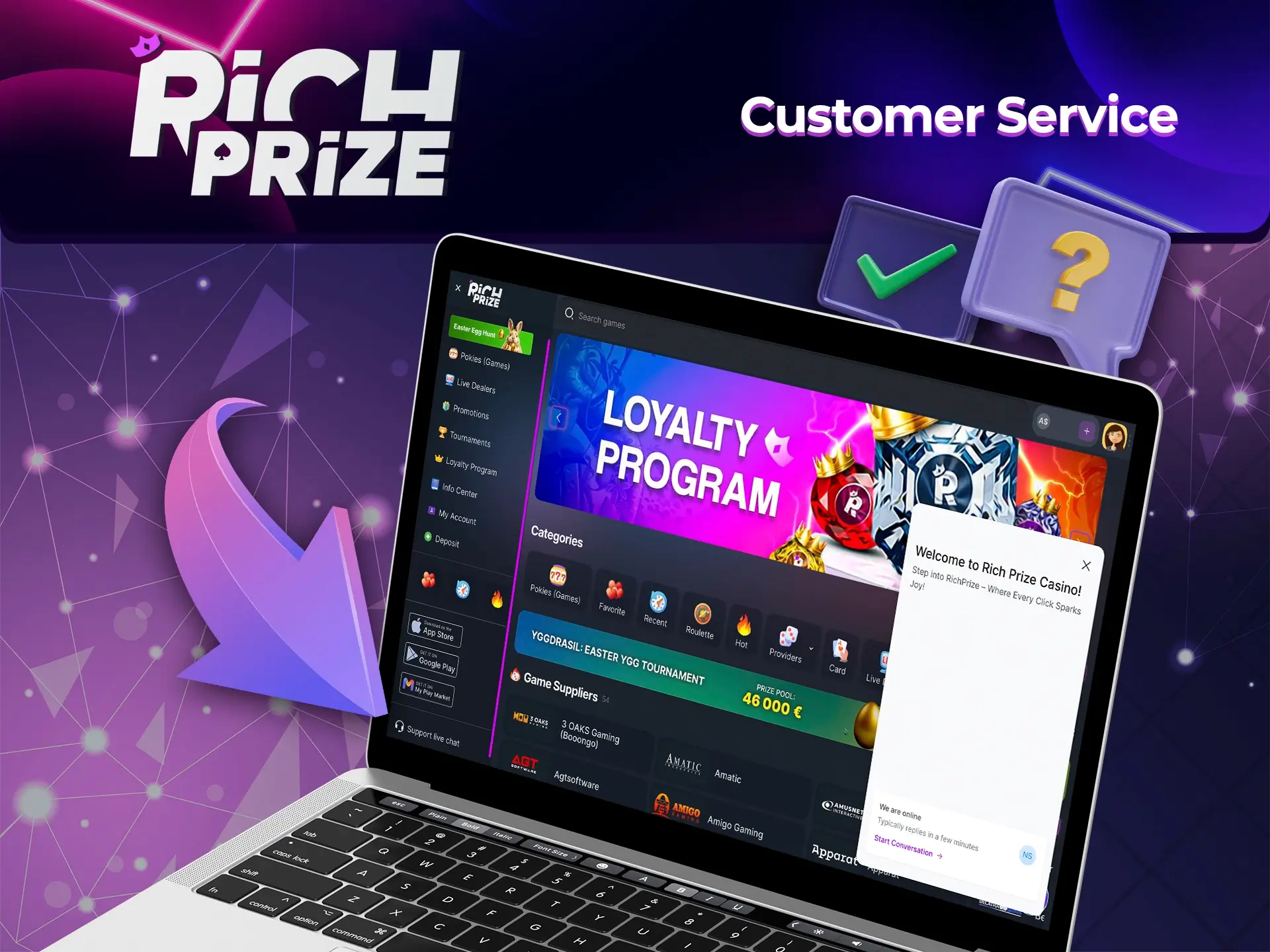 In case you have any problems or questions, you can always contact Richprize Casino's 24/7 customer support team.